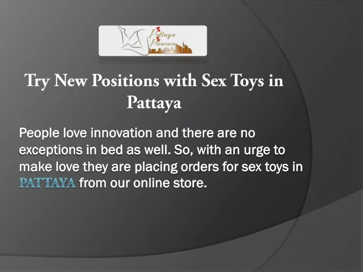 try new positions with sex toys in pattaya