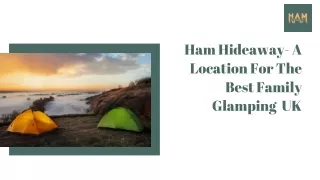Ham Hideaway- A Location For The Best Family Glamping UK