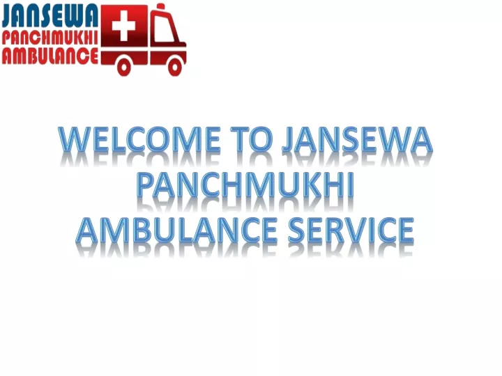 welcome to jansewa panchmukhi ambulance service