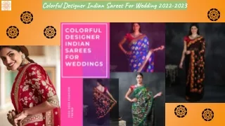 Colorful Designer Indian Sarees For Wedding 2022-2023