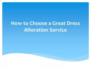 How to Choose a Great Dress Alteration Service