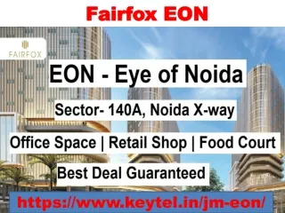 Fairfox EON-9873909399-Sector 140 Noida