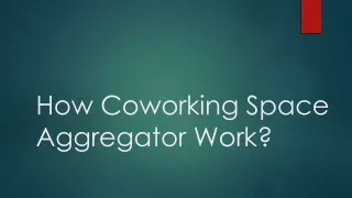 How do Coworking Space Aggregators work?