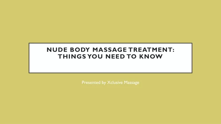 Ppt Nude Body Massage Treatment Powerpoint Presentation Free Download Id11763369
