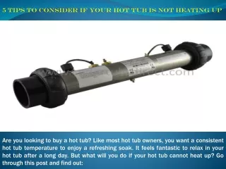 5 tips to consider if your hot tub is not heating