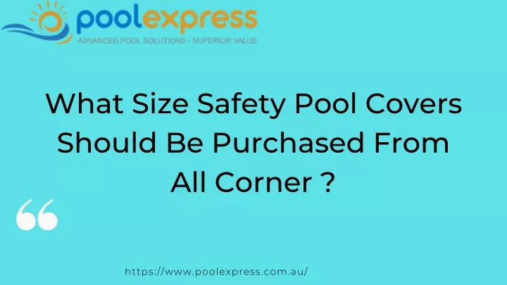 what size safety pool covers should be purchased