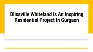 Blissville Whiteland Is An Inspiring Residential Project In