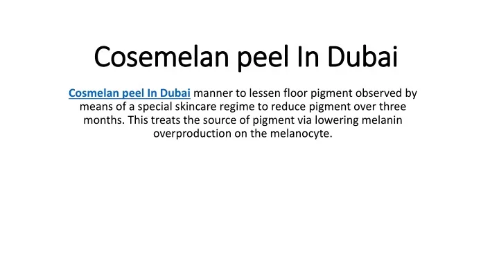 cosemelan peel in dubai