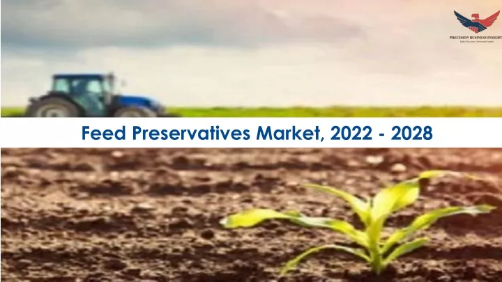 feed preservatives market 2022 2028