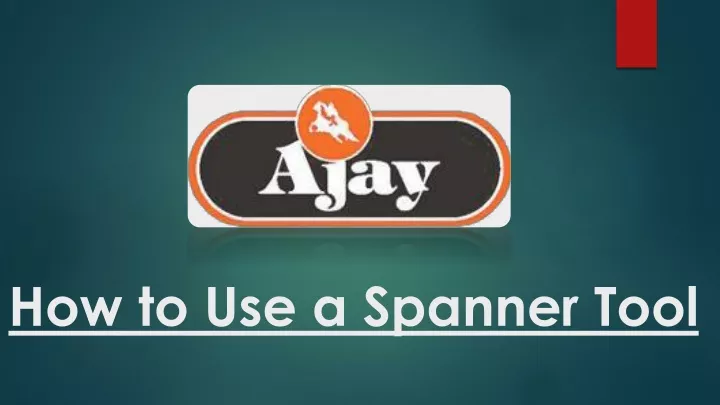 how to use a spanner tool