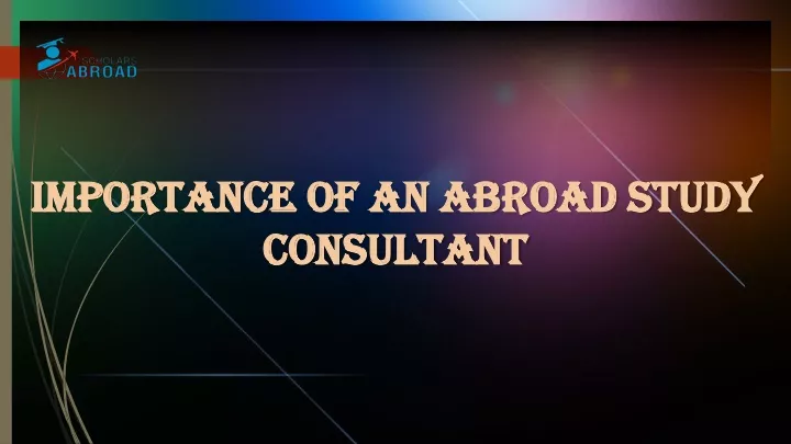 importance of an abroad study consultant