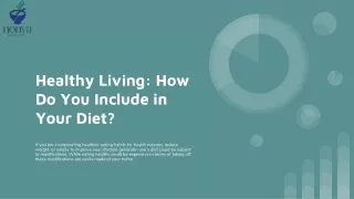 Healthy Living: How Do You Include in Your Diet?