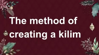 the method of creating a kilim