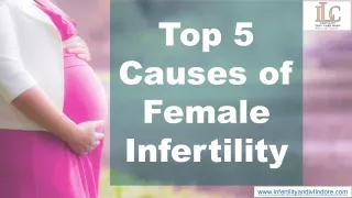 Top 5 Causes of Female Infertility – Dr. Heena IVF specialist