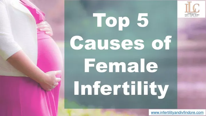 top 5 causes of female infertility