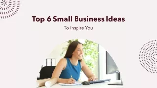 Top 6 Small Business Ideas