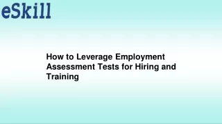 How to Leverage Employment Assessment Tests for Hiring and Training