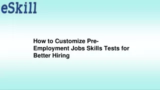 How to Customize Pre-Employment Jobs Skills Tests for Better Hiring
