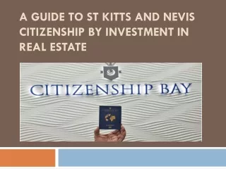 A Guide to St Kitts and Nevis Citizenship By Investment in Real Estate