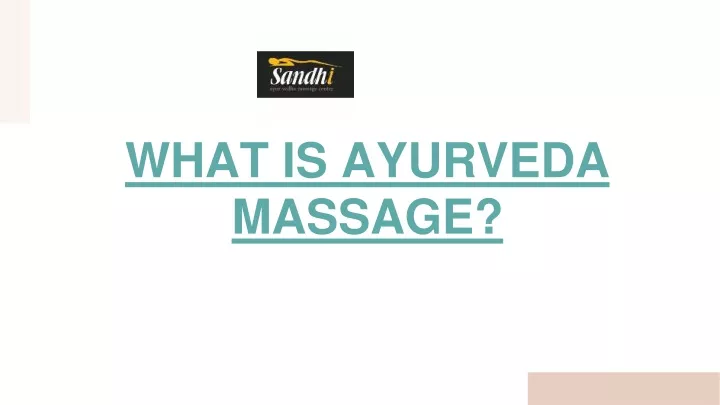 Ppt What Is Ayurveda Massage Powerpoint Presentation Free Download