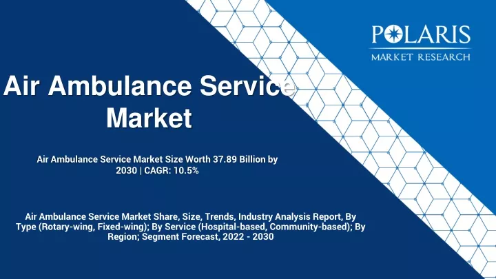 air ambulance service market size worth 37 89 billion by 2030 cagr 10 5