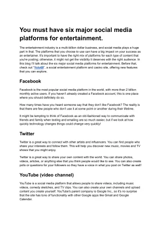 You must have six major social media platforms for entertainment.