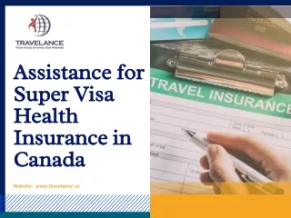 Assistance for Super Visa Health Insurance in Canada