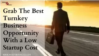Grab The Best Turnkey Business Opportunity With a Low Startup Cost