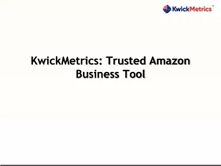KwickMetrics Trusted Amazon Business Tool