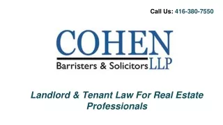 Landlord & Tenant Law for Real Estate Professionals - Cohen LLP