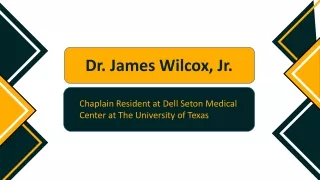 Dr. James Wilcox, Jr. - A Visionary and Determined Leader