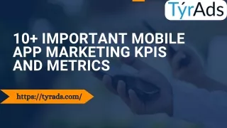 Know About Mobile App Marketing KPIs and Metrics | TyrAds Pte. Ltd.
