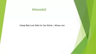 Cheap Real Love Dolls for Sex Online Miisoo.com.....
