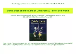 [Download] [epub]^^ Dahlia Dusk and the Land of Little Folk A Tale of Self-Worth PDF eBook
