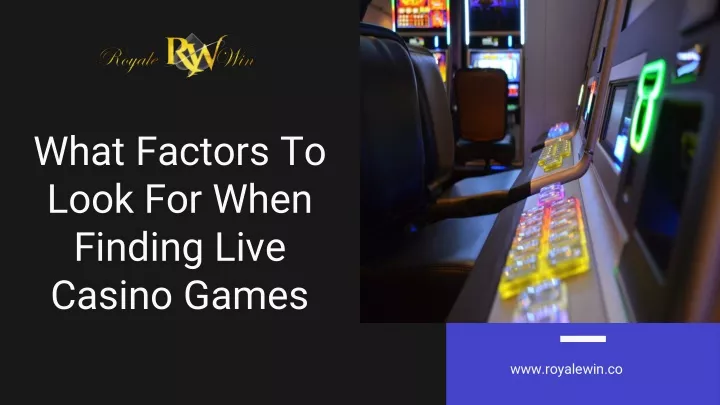 what factors to look for when finding live casino