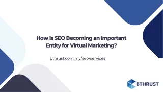 How Is SEO Becoming an Important Entity for Virtual Marketing?