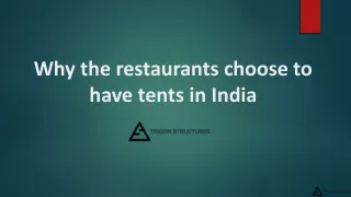 Why the restaurants choose to have tents in India