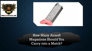 How Many Airsoft Magazines Should You Carry into a Match?