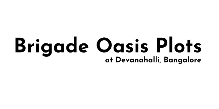 brigade oasis plots at devanahalli bangalore