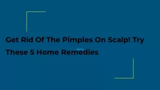 Get Rid Of The Pimples On Scalp! Try These 5 Home Remedies