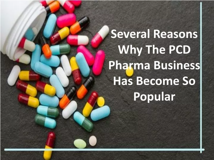 several reasons why the pcd pharma business has become so popular