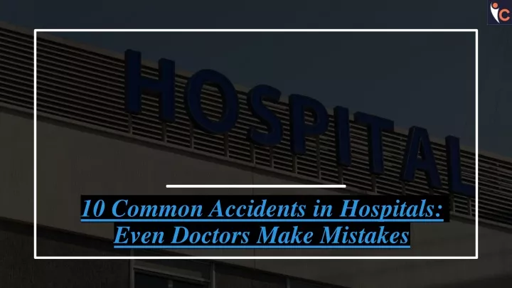 10 common accidents in hospitals even doctors
