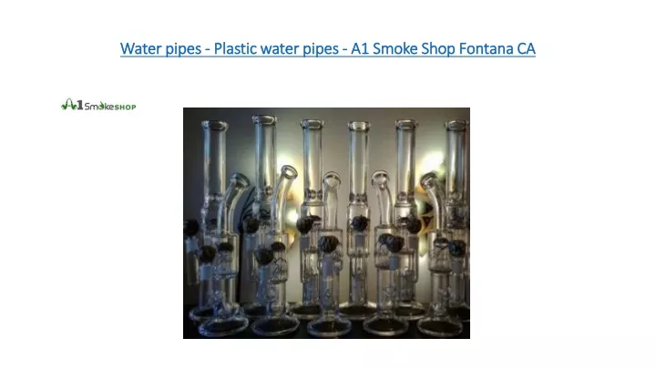 water pipes plastic water pipes a1 smoke shop fontana ca