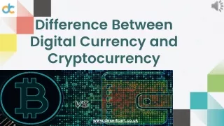 Difference between Digital Currency and Cryptocurrency