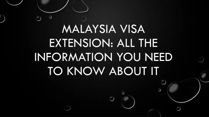 malaysia visa extension all the information you need to know about it