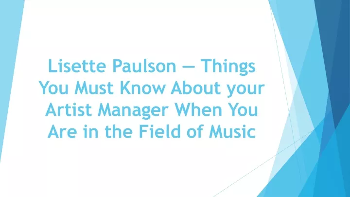 lisette paulson things you must know about your artist manager when you are in the field of music