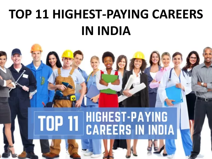 PPT - TOP 11 HIGHEST-PAYING CAREERS IN INDIA PowerPoint Presentation ...