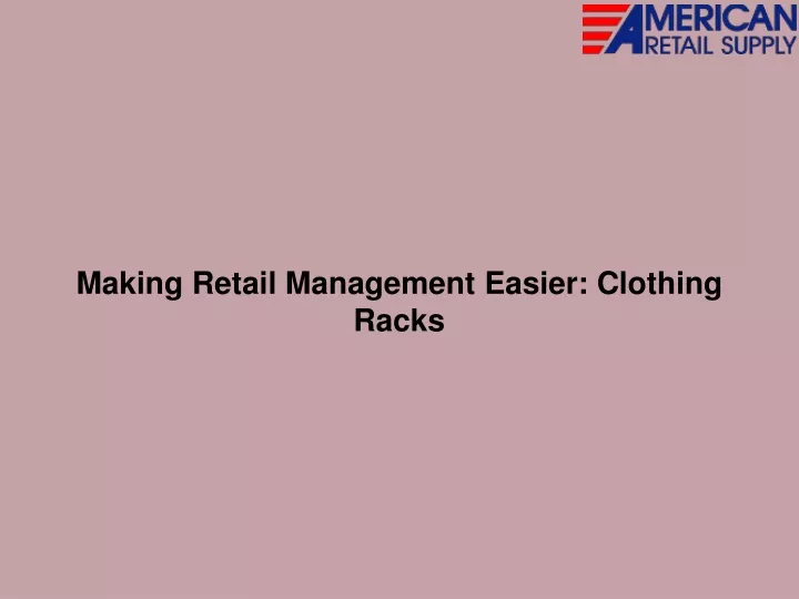 making retail management easier clothing racks