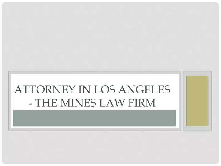 attorney in los angeles the mines law firm
