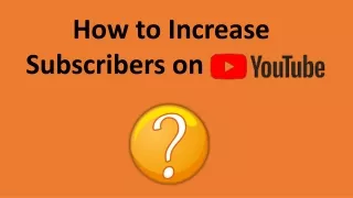 how to increase subscribers on